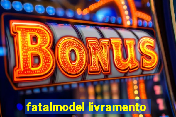 fatalmodel livramento